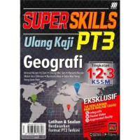 SUPER SKILLS ULANGKAJI PT3 GEOGRAFI