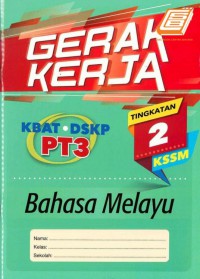 GERAK KERJA KBAT.DSKP PT3 BAHASA MELAYU TINGKATAN 2