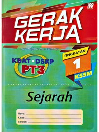 GERAK KERJA KBAT.DSKP PT3 SEJARAH TINGKATAN 1