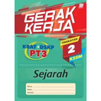 GERAK KERJA KBAT.DSKP PT3 SEJARAH TINGKATAN 2