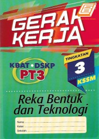 GERAK KERJA KBAT DSKP PT3 REKA BENTUK TEKNOLOGI TINGKATAN 3