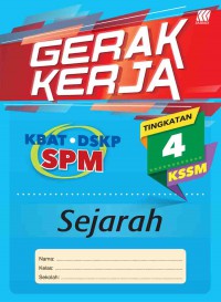 GERAK KERJA KBAT.DSKP SPM SEJARAH TINGKATAN 4