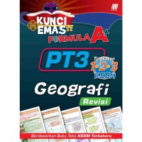 KUNCI EMAS FORMULA A+ PT3 GEOGRAFI Tingkatan 1.2.3