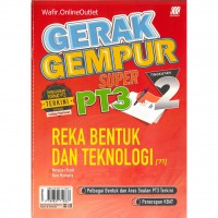 GERAK GEMPUR SUPER PT3 REKA BENTUK DAN TEKNOLOGI[71] TINGKATAN 2