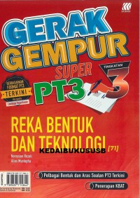 GERAK GEMPUR SUPER PT3 REKA BENTUK DAN TEKNOLOGI[71] TINGKATAN 1