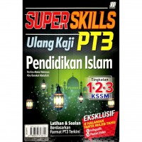 SUPER SKILLS ULANGKAJI PT3 PENDIDIKAN ISLAM TINGKATAN 1.2.3